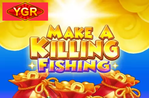 Make a Killing Fishing
